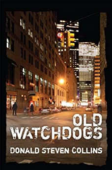 Old Watchdogs by Donald Steven Collins