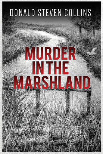 Murder in the Marshland, by Donald Steven Collins